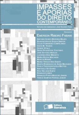 Impasses e aporias do direito contemporâneo: estudos em homenagem a José Eduardo Faria