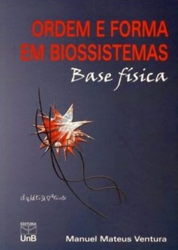 Ordem e forma em biossistemas: base física