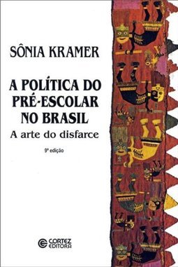 Política do Pré-Escolar no Brasil: a Arte do Disfarce