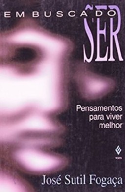 Em busca do ser: pensamentos para viver melhor