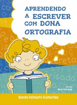 Aprendendo a escrever com Dona Ortografia