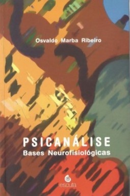Psicanálise: Bases neurofisiológicas