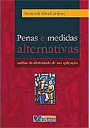 Penas e Medidas Alternativas: Análise da Efetividade de sua Aplicação