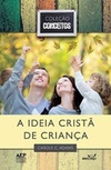 A ideia cristã de criança (Conceitos #1)