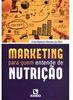 Marketing para quem entende de nutrição