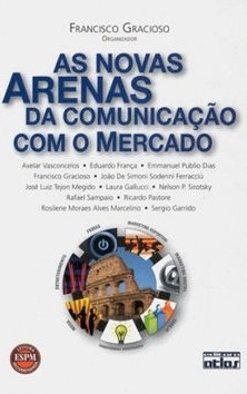 As Novas Arenas da Comunicação com o Mercado