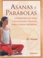 Asanas e parábolas: a sabedoria do yoga e da filosofia vedanta para o yogue moderno
