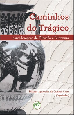 Caminhos do trágico: considerações da filosofia e literatura