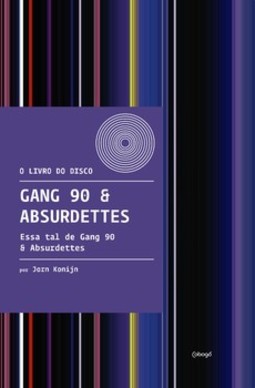 Gang 90 & Absurdettes: Essa tal de Gang 90 & Absurdettes