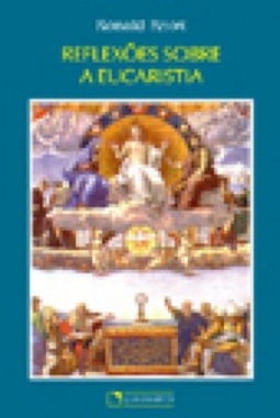 Reflexões Sobre a Eucaristia