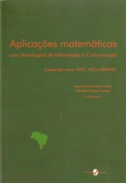 Aplicações matemáticas com tecnologias de informação e comunicação: cooperação entre UFSC, IFSC e UMINHO
