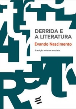 Derrida e a Literatura (Coleção Crítica, História e Teoria da Literatura)