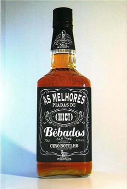 As Melhores Piadas de ( Hic ! ) Bêbados