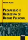 Progressão e Regressão de Regime Prisional