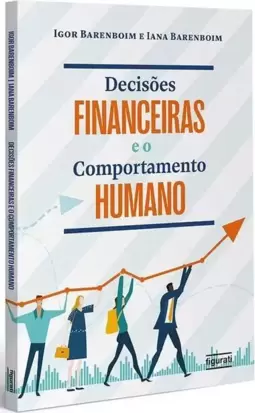 Decisões Financeiras e o Comportamento Humano