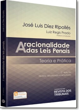 Racionalidade das Leis Penais, A: Teoria e Prática