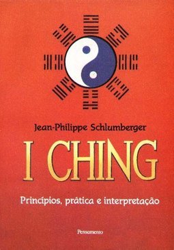 I Ching: Princípios, Prática e Interpretação