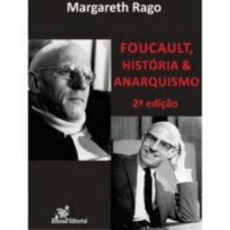 Foucault, História & Anarquismo