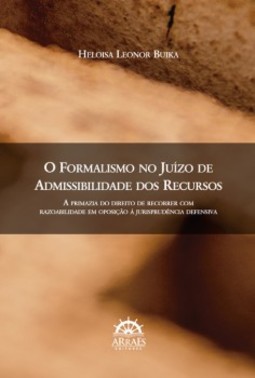O formalismo no juízo de admissibilidade dos recursos