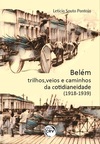 Belém: trilhos, veios e caminhos da cotidianeidade (1918-1939)