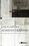 Usucapião administrativa: de acordo com o novo Código de Processo Civil