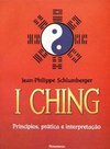I Ching: Princípios, Prática e Interpretação