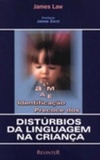 Identificação Precoce dos Distúrbios da Linguagem na Criança