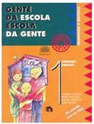 Gente da Escola,Escola da Gente - Que gente é Essa? - 1 série - 1 grau