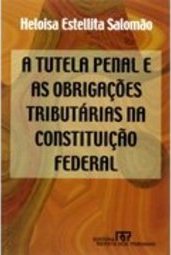 A Tutela Penal e as Obrigações Tributárias na Constituição Federal