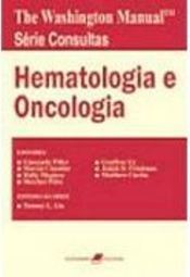 The Washington Manual Série Consultas: Hematologia e Oncologia