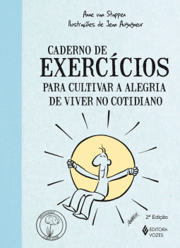 Caderno de exercícios para cultivar a alegria de viver no cotidiano