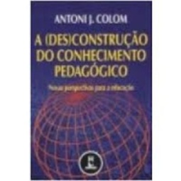 A (des)construção do conhecimento pedagógico
