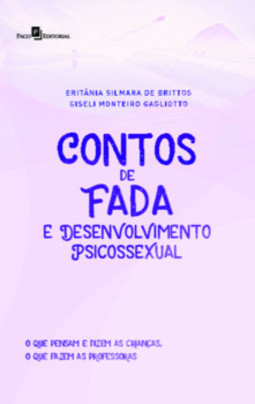 Contos de fada e desenvolvimento psicossexual: o que pensam e dizem as crianças, o que fazem as professoras
