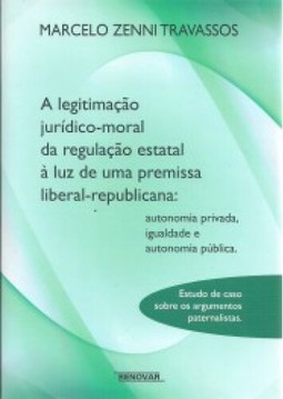 A legitimação jurídico-moral da regulação estatal à luz de uma premissa liberal-republicana