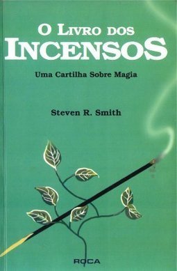 O Livro dos Incensos: uma Cartilha Sobre Magia