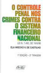 O Controle Penal nos Crimes Contra o Sistema Financeiro Nacional