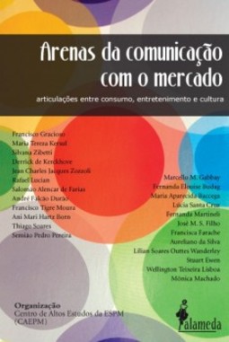 Arena da comunicação com o mercado: articulações entre consumo, entretenimento e cultura