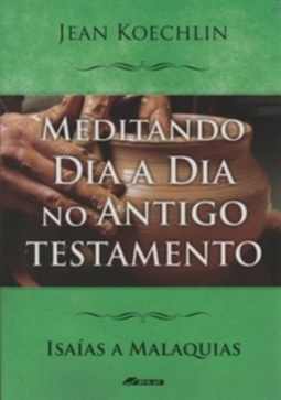 Meditando Dia a Dia no Antigo Testamento (volume 4)