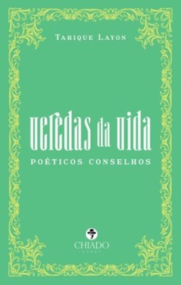 Veredas da vida: poéticos conselhos