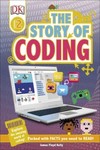 The Story of Coding: Explore the Amazing World of Coding!