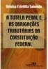 A Tutela Penal e as Obrigações Tributárias na Constituição Federal