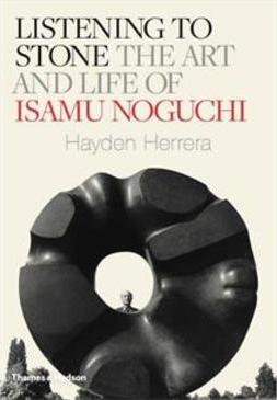LISTENING TO STONE: THE ART AND LIFE OF ISAMU NOGUCHI