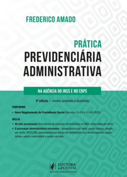 Prática previdenciária administrativa na agência do INSS e no CRPS