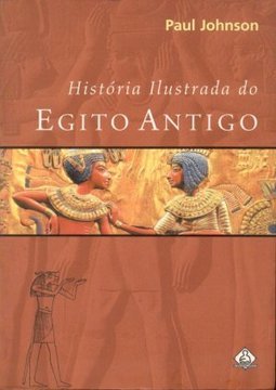 História Ilustrada do Egito Antigo