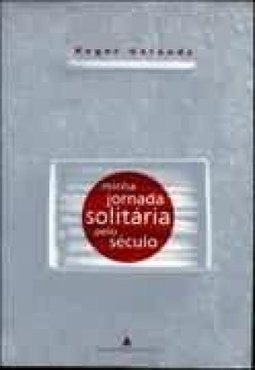 Minha Jornada Solitária pelo Século