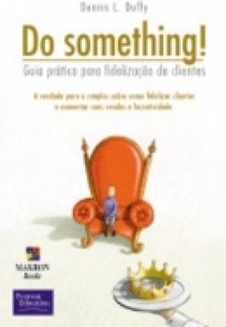 Do Something! Guia Prático para Fidelização de Clientes