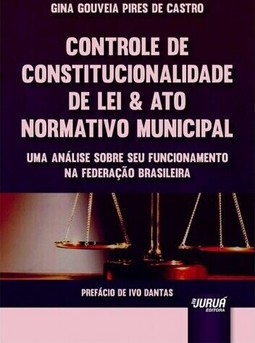 Controle de Constitucionalidade de Lei & Ato Normativo Municipal