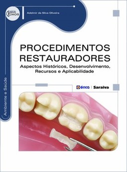 Procedimentos restauradores: aspectos históricos, desenvolvimento, recursos e aplicabilidade
