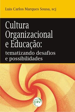 Cultura organizacional e educação: tematizando desafios e possibilidades