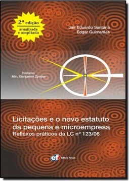Licitacoes E O Novo Estatuto Da Pequena E Microempresa: Reflexos Praticos Da Lc N? 123/06